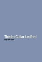 Thedra Cullar-Ledford: Lady Part Follies