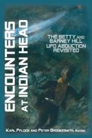 Encounters at Indian Head: The Betty and Barney Hill UFO Abduction Revisited