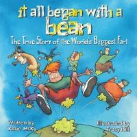 It All Began With a Bean: The True Story of the World's Biggest Fart