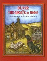Oliver and the Ghosts of Bodie