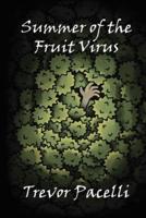 Summer of the Fruit Virus