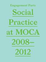 Engagement Party - Social Practice at Moca, 2008-2012