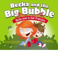 Becka and the Big Bubble: Becka Goes to San Francisco