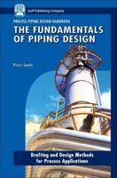 The Fundamentals of Piping Design: Drafting and Design Methods for Process Applications