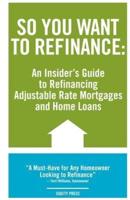 So You Want to Refinance