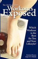 Life You Choose, Workouts Exposed