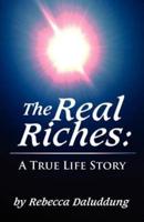 The Real Riches: A true life story