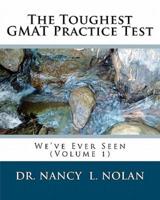 The Toughest GMAT Practice Test We've Ever Seen (Volume 1)