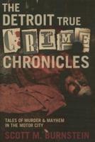The Detroit True Crime Chronicles