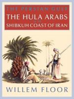The Persian Gulf: The Bani Hula of the Shibkuh Coast of Iran