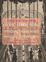 Exotic Attractions in Persia, 1684-1688