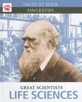 Great Scientists. Life Sciences