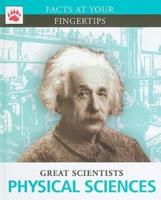 Great Scientists. Physical Sciences