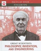 Great Scientists. Philosophy, Invention, and Engineering