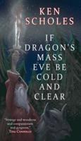 If Dragon's Mass Eve Be Cold and Clear