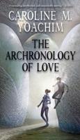The Archronology of Love