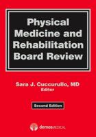 Physical Medicine and Rehabilitation Board Review