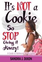 It's NOT a Cookie So STOP Giving It Away!