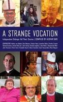 A Strange Vocation: Independent Bishops Tell Their Stories