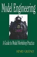 Model Engineering - A Guide to Model Workshop Practice