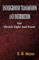 Underground Electric Transmission And Distribution for Light And Power