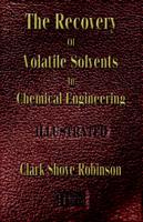 The Recovery of Volatile Solvents in Chemical Engineering