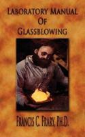 Laboratory Manual of Glassblowing - Illustrated