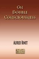 On Double Consciousness - Experimental Psychological Studies