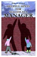 Helpful Hints For Success As A Manager