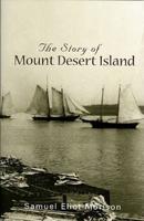 The Story of Mount Desert Island, Maine