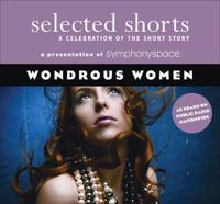 Selected Shorts: Wondrous Women