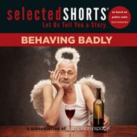 Selected Shorts: Behaving Badly