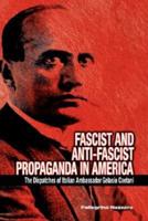 Fascist and Anti-Fascist Propaganda in America: The Dispatches of Italian Ambassador Gelasio Caetani