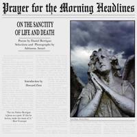 Prayer for the Morning Headlines: On the Sanctity of Life and Death