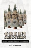 Green Seduction: Money, Business, and the Environment