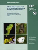 Rapid Biological Assessment of the Ajenjua Bepo and Mamang River Forest Reserves, Ghana Volume 50