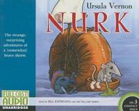 Nurk: The Strange, Surprising Adventures of a (Somewhat) Brave Shrew