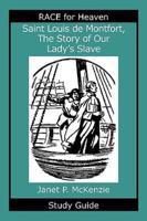 Saint Louis De Montfort, the Story of Our Lady's Slave Study Guide