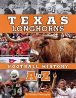 Texas Longhorns Football History A to Z
