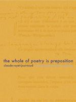 The Whole of Poetry Is Preposition