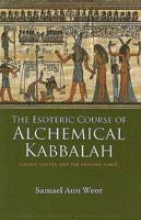 The Esoteric Course of Alchemical Kabbalah