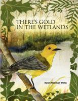 There&#39;s Gold in the Wetlands