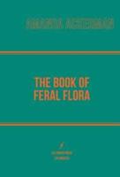 The Book of Feral Flora