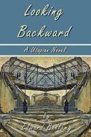 Looking Backward by Edward Bellamy - A Utopian Novel