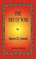 The Art of War by Baron De Jomini - Special Edition