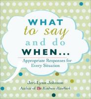 What to Say and Do When...