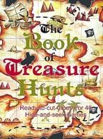 The Book of Treasure Hunts: Ready-To-Cut Clues for 40 Hide-And-Seek Games