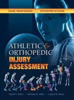 Athletic and Orthopedic Injury Assessment : Case Responses and Interpretations