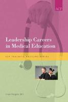 Leadership Careers in Medical Education
