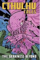 Cthulhu Tales. Volume 4 The Darkness Beyond